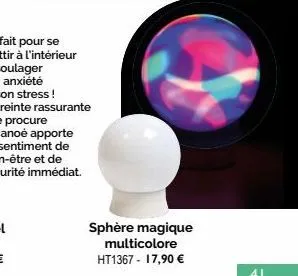 sphère magique  multicolore ht1367 - 17,90 € 
