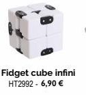 Fidget cube infini HT2992 - 6,90 € 