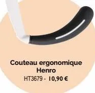 couteau ergonomique henro  ht3679 - 10,90 € 
