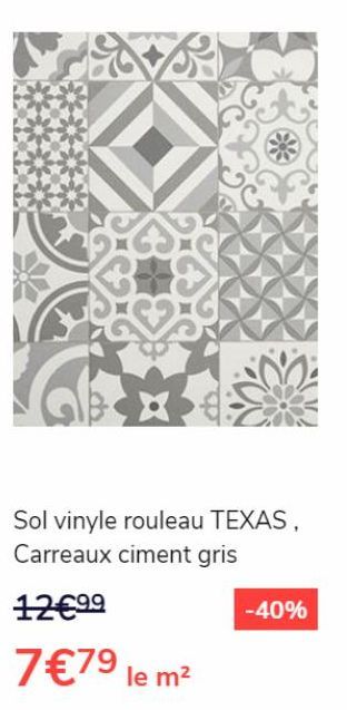 B  Gle  Sol vinyle rouleau TEXAS, Carreaux ciment gris  12€⁹⁹  7 €7⁹  le m²  -40% 