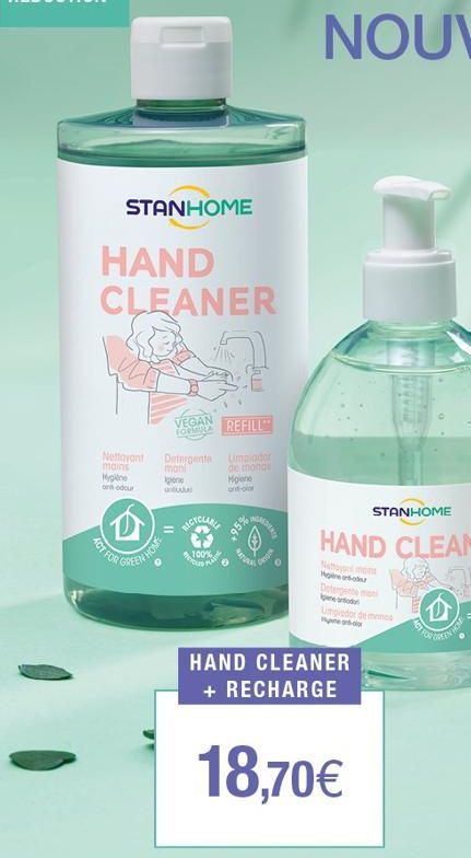 STANHOME  HAND CLEANER  ACT FOR  JINS  VEGAN FORMULA  Nettoyant Detergente  mains  Mygiène  on odour  mani  Igiene anludu!  100%  REFILL  Limpiador de monos  Higiene  *%96*  ATU  ng  STANHOME  HAND CL