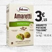 falcone  Amaretti 3€  MOFADA PISTACCHIO  KOT MATCH  AMARETTI  PISTACHE "FALCONE" 170 g. Le kg: 18,53 €. 