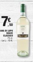 TANA DI LUPO  SOAVE CLASSICO 75 dl LeL: 10€  1€ 50  and Lage 