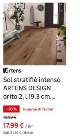 LU  Artens  Sol stratifié intenso ARTENS DESIGN orito 2, l.19.3 cm,...  -10% Jusqu'au 07 février 19.99 €  17.99 €/m²  Soit 31.30 € / Botte 