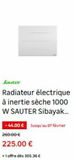 Jauter  Radiateur électrique à inertie sèche 1000 W SAUTER Sibayak...  -44.00 € Jusqu'au 07 février 269.00 €  225.00 €  +1 offre dès 305.36 €  offre sur Leroy Merlin