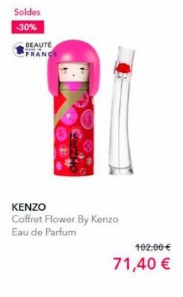 Soldes  -30%  BEAUTÉ FRANCE  KENZO Coffret Flower By Kenzo Eau de Parfum  402,00 €  71,40 €  