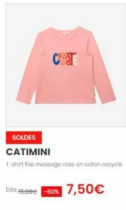 cat  soldes  catimini  t-shirt fille message rose en coton recyclé  dès 15,00€ -50% 7,50€  
