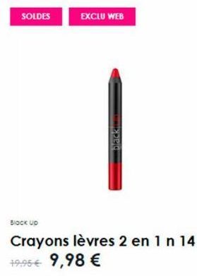 SOLDES  EXCLU WEB  black  Black Up  Crayons lèvres 2 en 1 n 14 49.95€ 9,98 € 