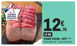 viande bovine française  126  le kg  viande bovine: röti*** caissette de 1 kg minimum. 