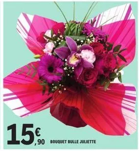 €  ,90 bouquet bulle juliette 
