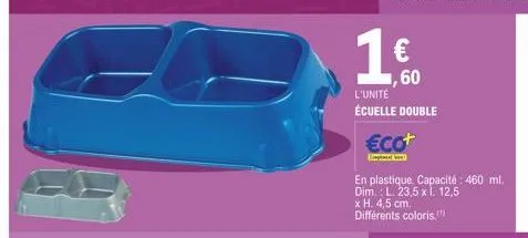 1  1,60  l'unité écuelle double  €cot  betwee  en plastique. capacité: 460 ml. dim.: l. 23,5 x 1. 12.5  x h. 4,5 cm. différents coloris. 