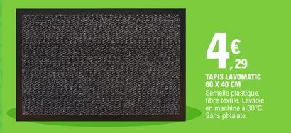 4€  1,29  TAPIS LAVOMATIC 60 X 40 CM Semelle plastique, fibre textile. Lavable en machine à 30°C. Sans phtalate. 