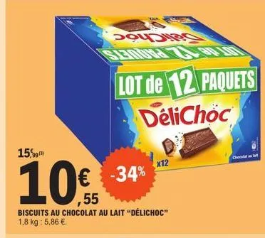 15,99  10€  biscuits au chocolat au lait "délichoc" 1,8 kg: 5,86 €.  -34%  lot de 12 paquets delichoc  x12  chocala 