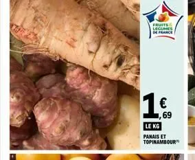 fruits  legumes de france  € 69  le kg  panais et topinambour 