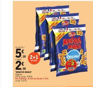 LE LOT DE 3  ,16  L'UNITE  2€  58  2+1 OFFERT  FORMA FAMI  "MONSTER MUNCH" Original 270g Lekg 9.56 €  Par 5 (810 g): 5,16 € au lieu de 7,74 €. Le kg: 6.37€  walk.  MÜ  BENTA  ULIAL  400-BENA  Vico  FA