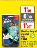 felix  party  mix  c  crute de lite  1.20  1.50  0.30  friandises party mix  pour chat  felix 