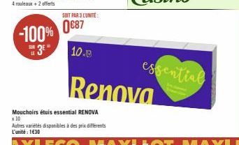 -100%  E3E"  LE  SOIT PAR 3 L'UNITÉ:  0€87  10.B  Renova  essential 