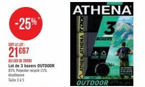 -25%  soit le lot:  21€67  au lieu de 28690  lot de 3 boxers outdoor  85% polyester recyclé 15% blasthanne taille 3 à 5  athen athena od  athena 3  boxers  outdoor 