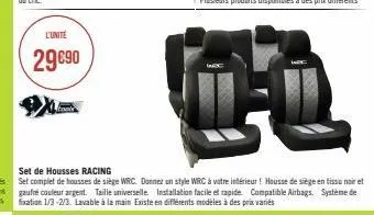l'unité  29€90  set de housses racing  set complet de housses de siège wrc. donnez un style wrc à votre intérieur! housse de siège en tissu noir et gaufré couleur argent. taille universelle. installat