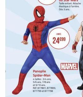 Panoplie Spider-Man  CONTE  24699  4 tailles: 3/4 ans,  5/6 ans, 7/8 ans  et 9/10 ans.  Réf. 877801, 877800, 877799 et 877798  MARVEL 