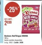 -25%  soit l'unité  2699  krema red dingue 