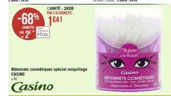 L'UNITÉ: 2€08 PAR 2 JE CAGNOTTE:  -68% 1641  CAROTTES  2  Cosino  Bâtonnets cosmétiques spécial maquillage CASINO x 80  Casino  "So fare une beauté  Casino BATONNETS COSMÉTIQUES SPECIAL MAGELAGE YEL-v