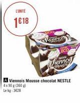 L'UNITÉ  1618  kunna  COPER  ECO  Viennoi  A Viennois Mousse chocolat NESTLE 4x90 g (360 g) Lekg: 3€28 