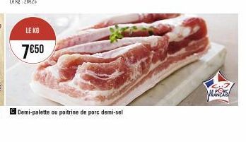 LE KG  7€50  Demi-palette ou poitrine de porc demi-sel  MANRE 