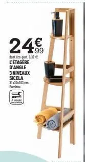 24€  dont éco-part 0,32 € l'étagère d'angle 3 niveaux sicela  31x32x103 cm. bambou.  amonter 