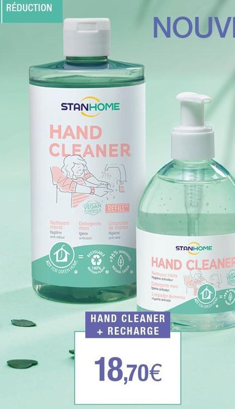 STANHOME  HAND CLEANER  ACT FOR  JINS  VEGAN FORMULA  Nettoyant Detergente  mains  Mygiène  on odour  mani  Igiene anludu!  100%  REFILL  Limpiador de monos  Higiene  *%96*  ATU  ng  STANHOME  HAND CL