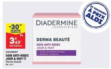 -30*  DE REMISE IMMEDIATE  363- (72  DIADERMINE SOIN ANTI-RIDES  JOUR & NUIT O Derma beauté. Ret 2515  DIADERMINE  DERMA BEAUTÉ  SOIN ANTI-RIDES JOUR & NUIT  1 Action Anti-Rides Fermete 2. Ameliore re