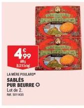 499  600  3.32  LA MÈRE POULARD SABLÉS  PUR BEURRE  Lot de 2.  et 5011435 