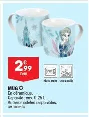 2,99  mug o  en céramique. capacité: env. 0,25 l. autres modèles disponibles. pet. 1008123  mc-dele 