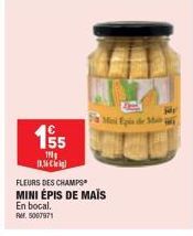 155  11  1.16kg)  Mei Epis de Ma  FLEURS DES CHAMPS  MINI ÉPIS DE MAÏS 