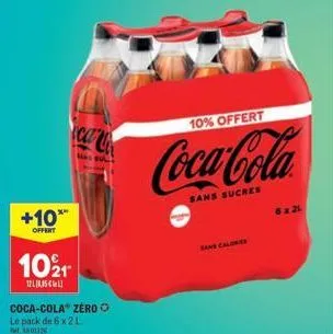+10**  offert  1021  1218,35 €)  coca-cola zero o le pack de 6x2 l manole  ca  10% offert  coca-cola  sans sucres  sane calories  6x21 