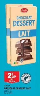 chocolat  dessert lait  239  100 17.33 c  coule  isaura  chocolat dessert lait lot de 2. et 5010727  carre 