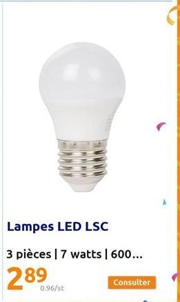 Lampes LED LSC  3 pièces | 7 watts | 600...  289  0.96/st  Consulter 