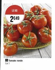 LE KG  2€49  D Tomate ronde  Cat 1 