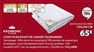 GOLD  QUALITE EXCLUSIVE  10  ANS DE GARANTE  KRONBORG  OF DENMARK  COUETTE EN DUVET DE CANARD TELEMARKEN Garnissage: 90% duvet de canard gris/10% plumes de canard gris. Enveloppe: coton étroitement ti