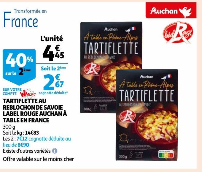 TARTIFLETTE AU REBLOCHON DE SAVOIE LABEL ROUGE AUCHAN À TABLE EN FRANCE