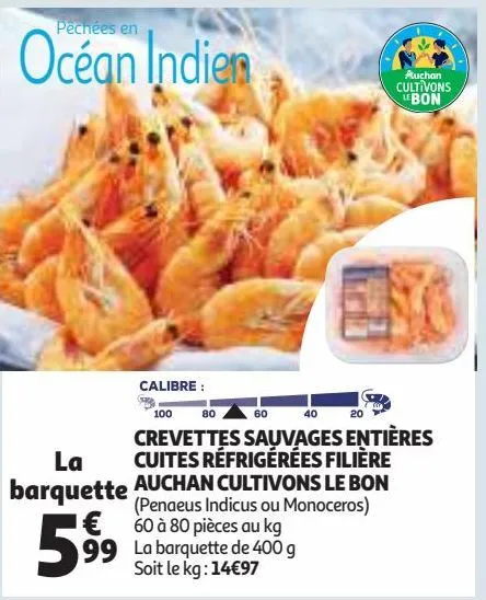  crevettes sauvages entières cuites réfrigérées filière auchan cultivons le bon