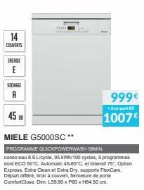 14  COUVERTS  ENERGIE  SECHAGE  A  45  MIELE G5000SC **  PROGRAMME QUICKPOWERWASH SEMIN  conso eau 8.9 Licycle, 95 kWh/100 cycles, 5 programmes dont ECO 50°C. Automatic 45-65°C, et Intensif 75", Optio