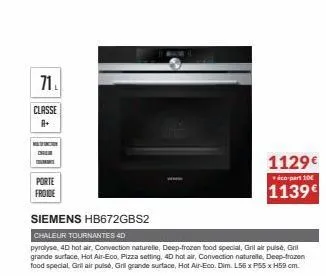 71₁  classe a+  metfingey chem  porte  froide  siemens hb672gbs2  chaleur tournantes 4d  pyrolyse, 4d hot air, convection naturelle, deep-frozen food special, gril air puisé, gril grande surface, hot 