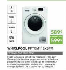 8  ENERGIE  В  560  KWH/EN  WHIRLPOOL FFTCM118XBFR  TECHNOLOGIE 6ÈME SENS  66 dB, technologie 6ème Sens, FreshCare+, fore Easy Cleaning, très silencieux, programme articles volumineux, programme spéci