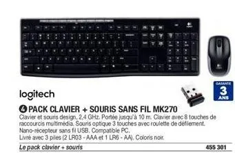 logitech  pack clavier + souris sans fil mk270  clavier et souris design, 2,4 ghz. portée jusqu'à 10 m. clavier avec 8 touches de raccourcis multimédia. souris optique 3 touches avec roulette de défil