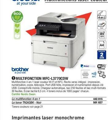 éco  Ge  brother  at your side  Le multifonction 4-en-1  Le toner TN243BK-Noir  Toners couleurs voir page 21  Imprimantes laser monochrome  MULTIFONCTION MFC-L3770CDW  Multifonction 4-en-1 laser coule