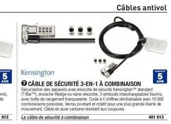 garante  5  ans  câbles antivol  kensington  câble de sécurité 3-en-1 à combinaison sécurisation des appareils avec encoche de sécurité kensington™ standard (t-bar), encoche wedge ou nano-encoche. 3 e
