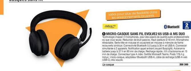 Idéal pour plus de flexibilité dans les environnements bruyants  Jabra N  Bluetooth  O MICRO-CASQUE SANS FIL EVOLVE2 65 USB-A MS DUO Technologie d'appel 3 microphones, pour des appels de qualité audio