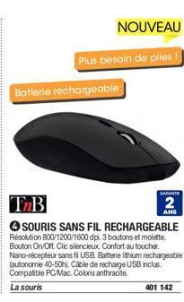 NOUVEAU  Plus besoin de piles!  Batterie rechargeable  GARANTE  ANS  SOURIS SANS FIL RECHARGEABLE Résolution 800/1200/1600 dpi 3 boutons et molette. Bouton On/Off Clic silencieux Confort au toucher. N