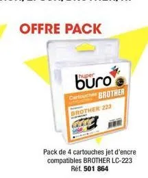 offre pack  huper  pack de 4 cartouches jet d'encre compatibles brother lc-223 ref. 501 864  cartouche brother  brother 223 
